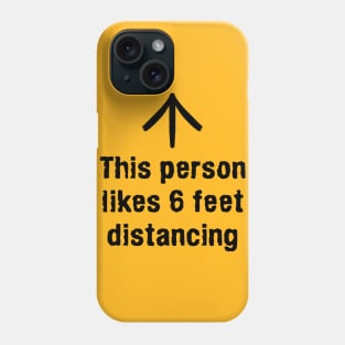 This person liek 6 feet distancing Phone Case