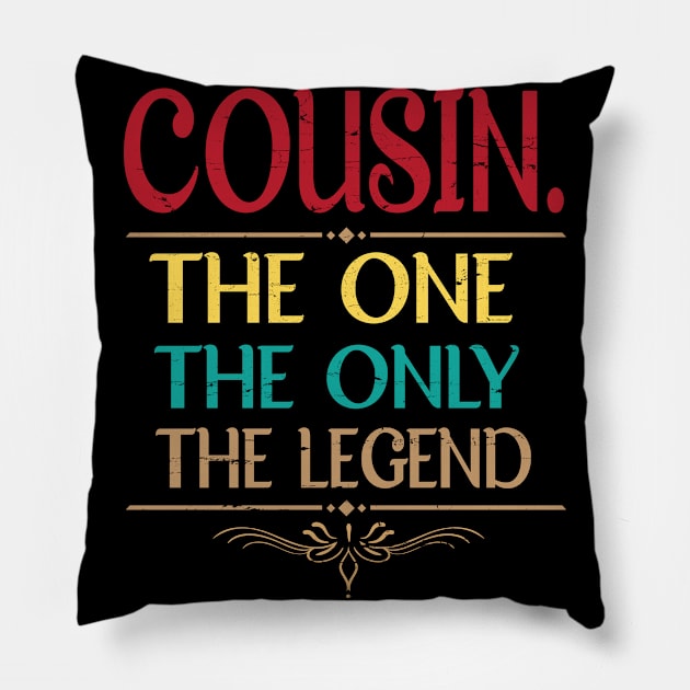 Cousin The One The Only The Legend Happy Father Parent Day Summer Vacation Class Of School Pillow by bakhanh123