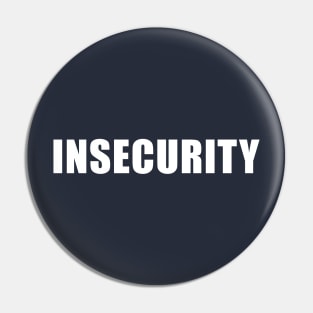 INSECURITY Pin