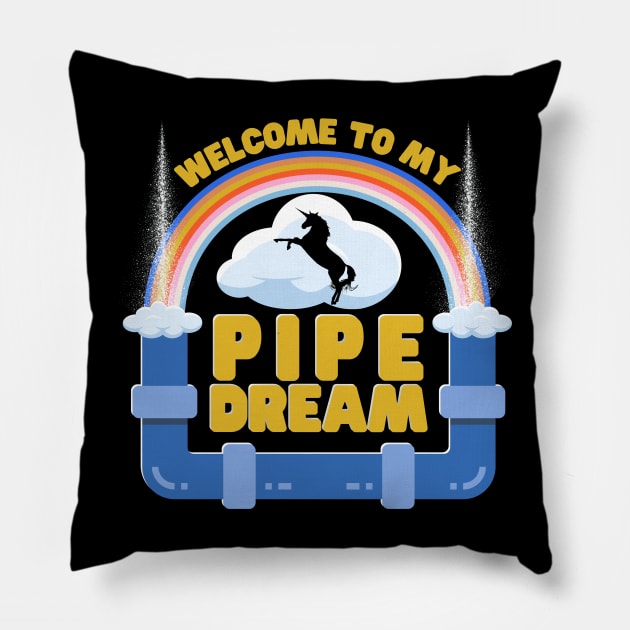 Welcome To My Pipe Dream Pillow by Kenny The Bartender's Tee Emporium