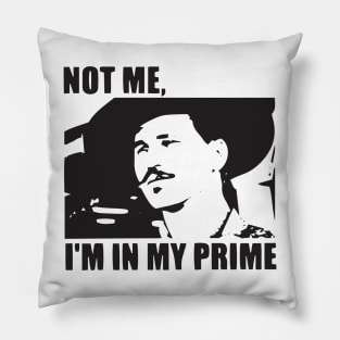 I'm In My Prime - I AM In My Prime - Not Me, I'm In My Prime - Not Me, I Am in My Prime Pillow