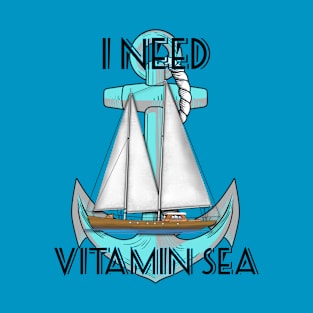 I Need Vitamin Sea Nautical Sailboat T-Shirt