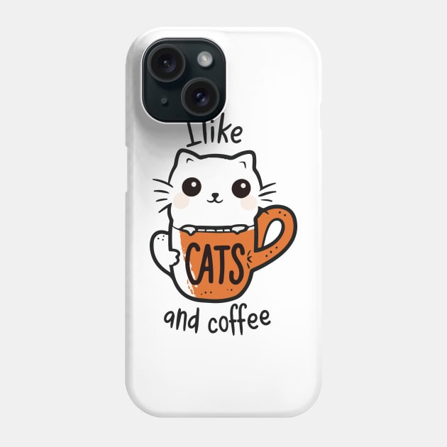 I like CATS And COFFEE Phone Case by Mographic997