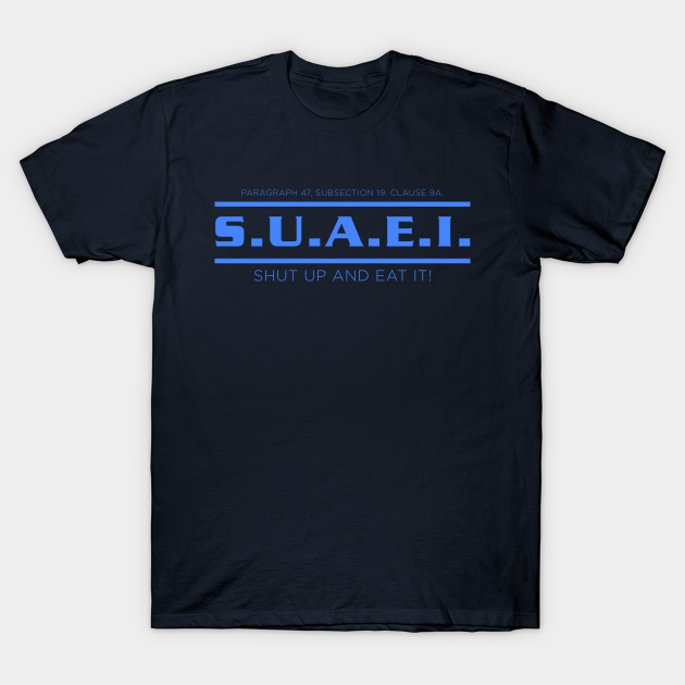 Discover Babylon 5 Quotes - Shut up and Eat It - Babylon 5 - T-Shirt