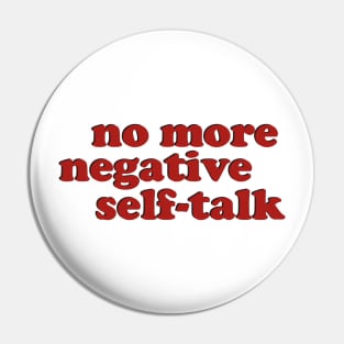 No More Negative Self-Talk Pin