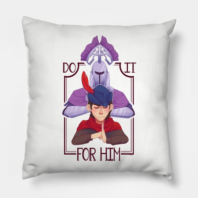 DO IT FOR HIM Pillow by kzo