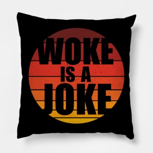 Woke Is A Joke - Funny Retro Anti Woke Pillow