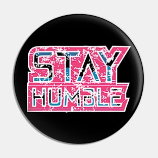 Stay Humble Pin