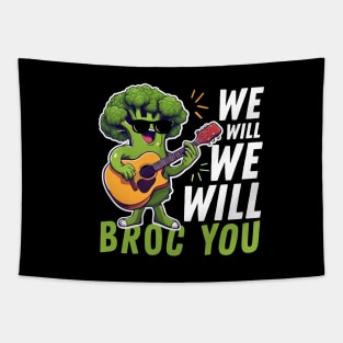 We Will We Will Broc You Funny Broccoli Tapestry