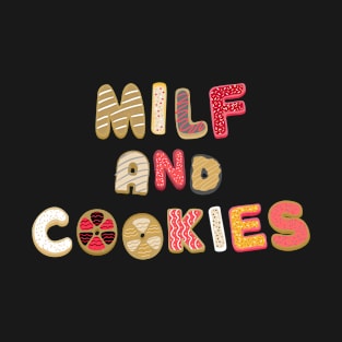 Milf and cookies shirt v1 T-Shirt