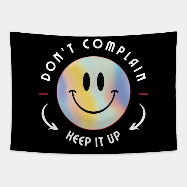 Don't complain keep it up Tapestry by Hi Project