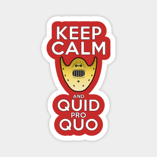 KEEP CALM and Quid pro Quo Magnet