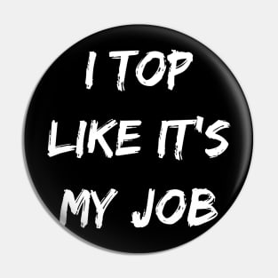 I top likes its my job. Funny Gamer shirt. Pin