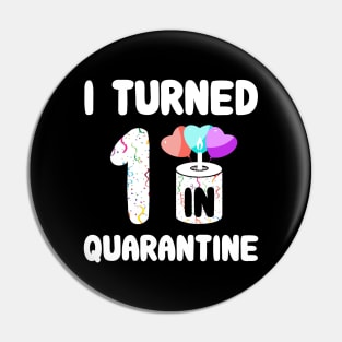 I Turned 1 In Quarantine Pin