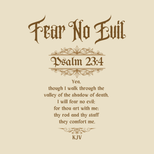 Fear No Evil Psalm 23:4 T-Shirt