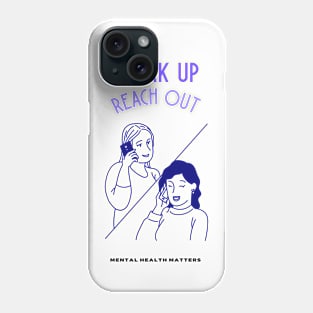 Speak Up Reach Out - Mental Health Matters Phone Case