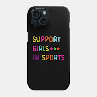 Support Girls In Sports Phone Case