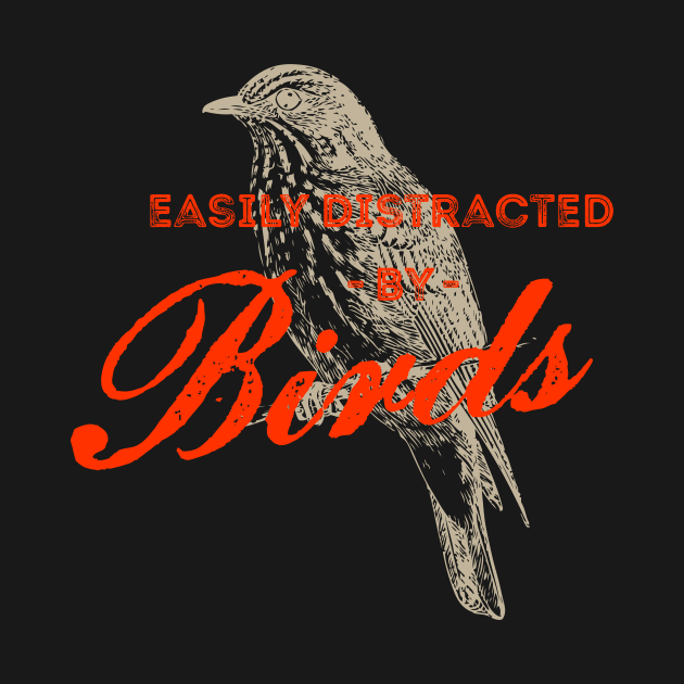 Easily Distracted By Birds shirt by Wintrly