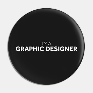 I'm a Graphic Designer Pin