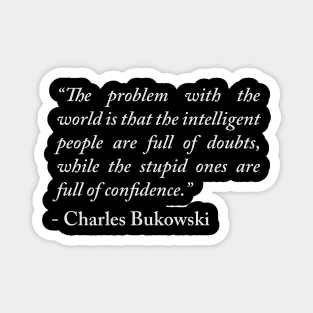 Charles Bukowski Quote Magnet