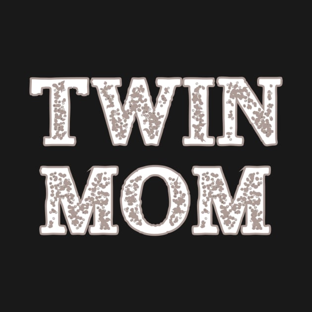 Taupe Twin Mom by ArtisticEnvironments
