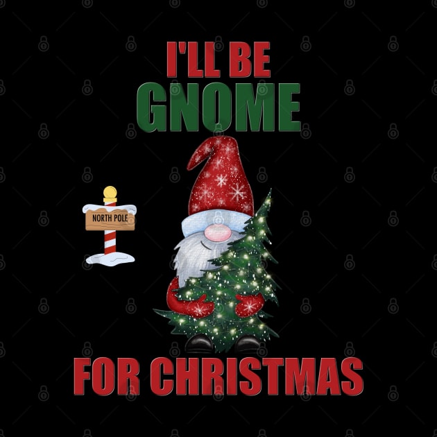 I'll Be Gnome For Christmas, Funny Christmas Gnome, Gnomes Christmas, Gnomes Christmas, Women Christmas by DESIGN SPOTLIGHT