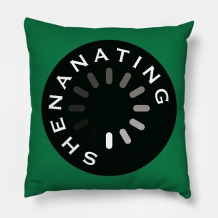 Shenanating Pillow