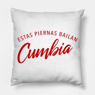 Estas piernas bailan cumbia Pillow