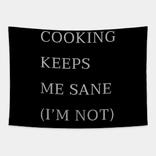 Cooking Keeps Me Sane (Im not) Tapestry