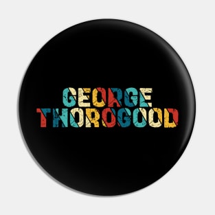 Retro Color - George Thorogood Pin