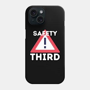 Safety Third Phone Case