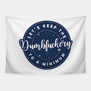 let's keep the dumbfuckery to a minimum (Sarcastic Quotes Sayings) Tapestry