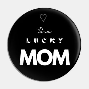 One lucky Mom Pin