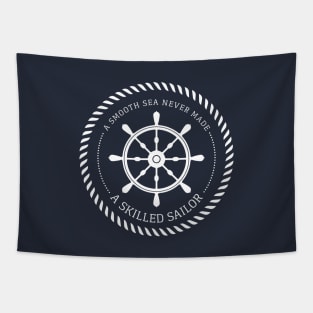 A smooth sea never made a skilled sailor / Nautical rudder Tapestry