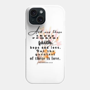 Bible Verse RV,  1 Corinthians 13:13 Phone Case