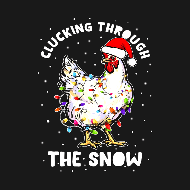 Clucking Through The Snow Chicken Funny Christmas Gift by EduardjoxgJoxgkozlov