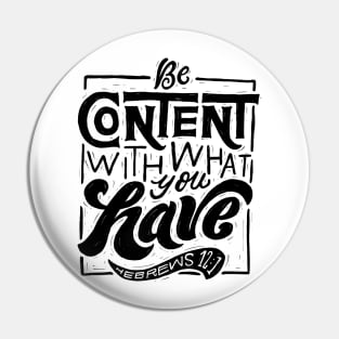 Be content with what you have Pin