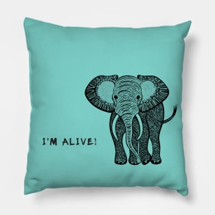 African Elephant - I'm Alive! - environment protection Pillow