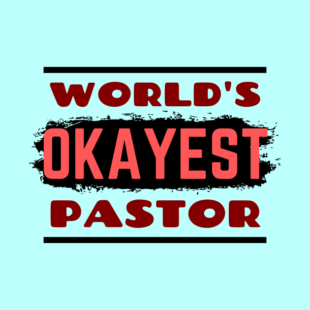 World's Okayest Pastor | Funny Pastor by All Things Gospel