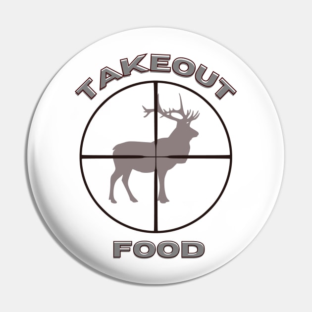 Elk hunter Takeout food Pin by Shop Tee Depot