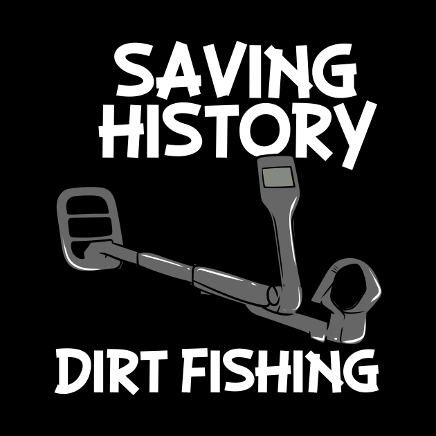 Saving History Dirt Fishing by maxcode