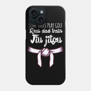 Some dads play golf Real dad train jiujitsu Phone Case