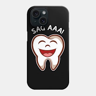 Dental assistant Say Aaa Sweet tooth Phone Case