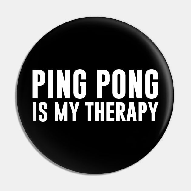 Ping pong Is my therapy Pin by sunima