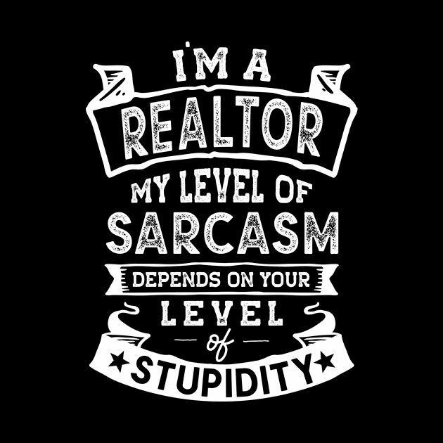 My Level of Sarcasm | Funny Realtor by TeePalma