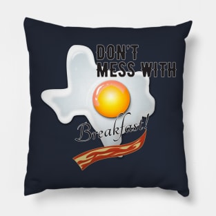Don't Mess With Breakfast Pillow
