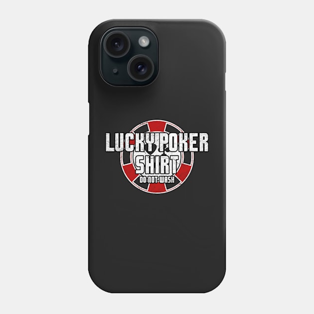 Lucky Poker Shirt Funny Gambling Poker Texas Hold 'Em Phone Case by markz66