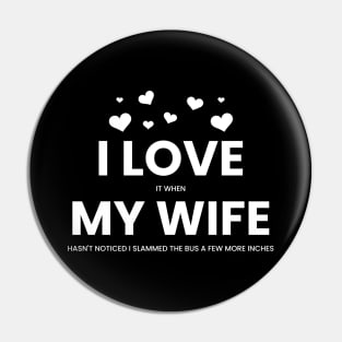 I Love My Wife Pin