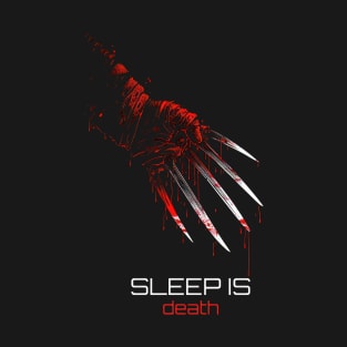 Sleep Is Death T-Shirt