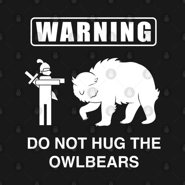 Do Not Hug the Owlbears (White) by ThompsonTom Tees